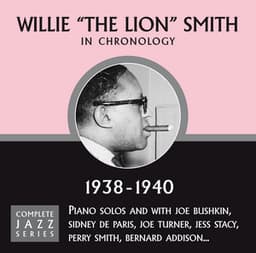 Complete Jazz Series 1938 - 1940 - Willie "The Lion" Smith