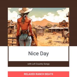 Nice Day with Lofi Country Songs - Relaxed Ranch Beats