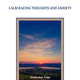Calm Racing Thoughts and Anxiety - Sundarshan Kriya