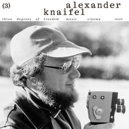 Three Degrees of Freedom. Music > Cinema > Ussr. Alexander Knaifel - Alexander Knaifel