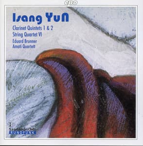 Isang Yun: Clarinet Quintet Nos. 1 & 2, String Quartet No. 6 - Isang Yun
