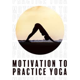 Motivation to Practice Yoga - Healthy Mind, Calm Soul, Flexible Body - Special Yoga Creator