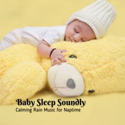 Baby Sleep Soundly: Calming Rain Music for Naptime - Rain relax