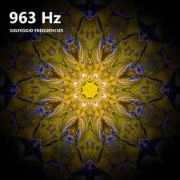 963 Hz Solfeggio Frequencies - Solfeggio Healing Frequencies