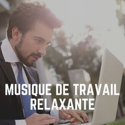 Musique de Travail Relaxante - Pensée Positive Académie
