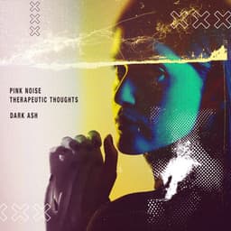 Pink Noise Therapeutic Thoughts - Dark Ash