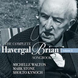 The Complete Havergal Brian Songbook, Vol. 2 - Havergal Brian