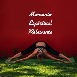 Momento Espiritual Relaxante - Coleção de Melodias Profundas para Meditação e Prática de Yoga - Relajación Mantra Guru