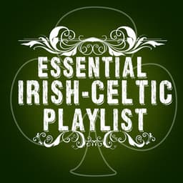 Essential Irish-Celtic Playlist - Celtic