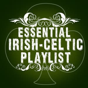Essential Irish-Celtic Playlist - Celtic