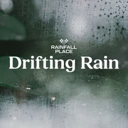 Drifting Rain - Rainfall Place