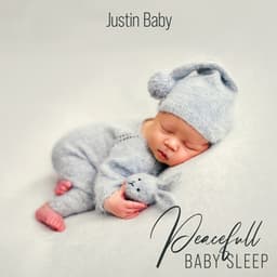 Peacefull Baby Sleep - Essential Calmness Mood befor Dreaming - Justin Baby