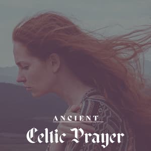 Ancient Celtic Prayer - Odyssey for Relax Music Universe
