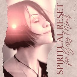 Spiritual Reset for Busy Mind: Peaceful Relaxation Music, Present Moment Meditation, Flute and Drums - Keep Calm Music Collection