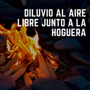 Diluvio Al Aire Libre Junto A La Hoguera - Lluvia Calmante