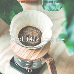 Music for Breakfast - Brilliant Piano - Cool Jazz Lounge