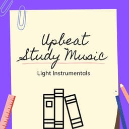 Upbeat Study Music Light - Upbeat Study Music