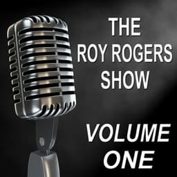 The Roy Rogers Show - Old Time Radio Show, Vol. One - Roy Rogers