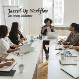 Jazzed-Up Workflow: Coffee Shop Collaborate - Wednesday Morning Jazz Playlist