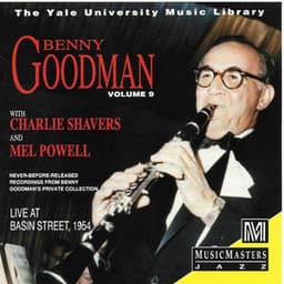 Benny Goodman: The Yale University Music Library Archives, Vol. 9 - Live at Basin Street, 1954 - Benny Goodman