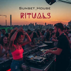 Sunset House Rituals - Dj Keep Calm 4U