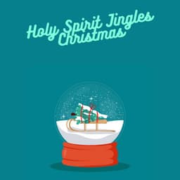 Holy Spirit Jingles Christmas - Best Christmas Songs 2022