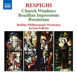Respighi: Vetrate Di Chiesa - Impressioni Brasiliane - Rossiniana - Ottorino Respighi