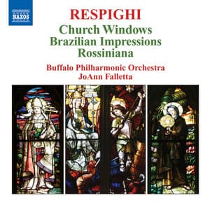 Respighi: Vetrate Di Chiesa - Impressioni Brasiliane - Rossiniana - Ottorino Respighi