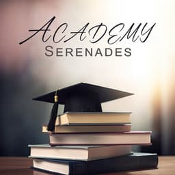 Academy Serenades: Melodies for Concentration and Success - Study Music Club