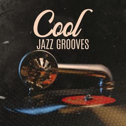 Cool Jazz Grooves: Deep Jazz, Expresso Jazz, Fly With Me - Instrumental Jazz Music Group