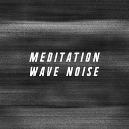 Meditation Wave Noise - Meditation Rain Sounds