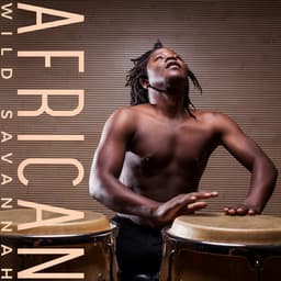 African Wild Savannah: Drumming Ethnic Spiritual Sounds - Total Relax Music Ambient