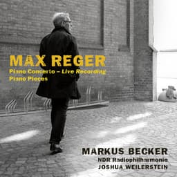 Reger: Piano Concerto, Op. 114 & Solo works - Max Reger