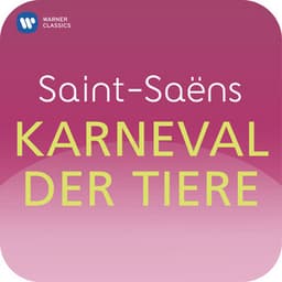 Saint-Saëns: Karneval der Tiere - Camille Saint-Saëns
