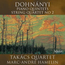 Dohnányi: Piano Quintets & String Quartet No. 2 - Ernst von Dohnányi