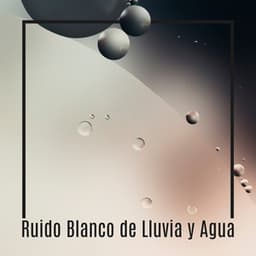 Ruido Blanco de Lluvia y Agua - Beth Souls