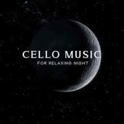 Cello Music For Relaxing Night - Enigma Dream