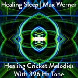 Healing Cricket Melodies With 396 Hz Tone - Healing Sleep