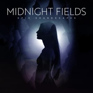 Midnight Fields - Epic Soundscapes