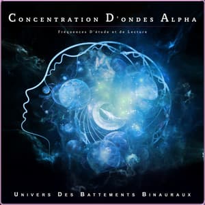 Concentration D'ondes Alpha: Fréquences D'étude et de Lecture - Univers Des Battements Binauraux