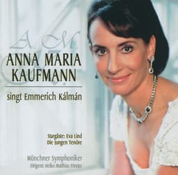 Anna Maria Kaufmann singt Emmerich Kálmán - Emmerich Kálmán