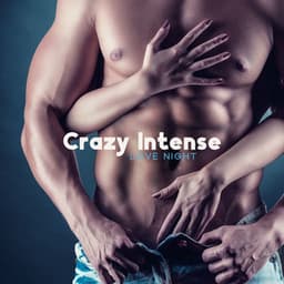Crazy Intense Love Night - Pedro EL Loco