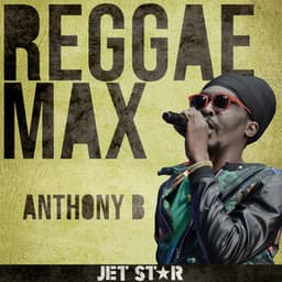 Reggae Max: Anthony B - Anthony B