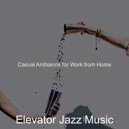 Casual Ambiance for Work from Home - Elevator Jazz Music