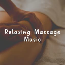 Relaxing Massage Music - Ultimate Massage Music Ensemble