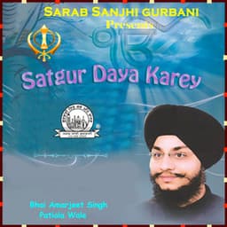 Satgur Daya Karey - Bhai Amarjeet Singh
