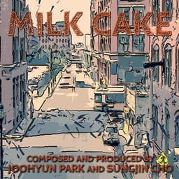 MILK CAKE - Joohyun Park