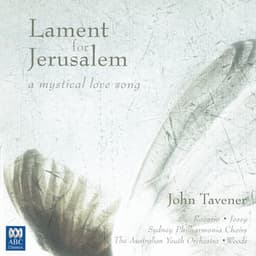 John Tavener: Lament for Jerusalem - John Tavener