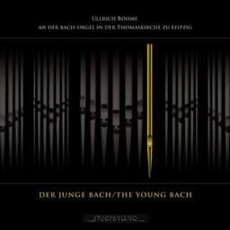Johann Sebastian Bach - Der Junge Bach - Ullrich Böhme