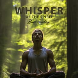 Whisper of the Spirit: Attaining Harmony through Meditation - Bud Souley